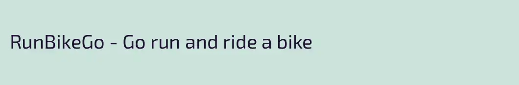 RunBikeGo - Go run and ride a bike
